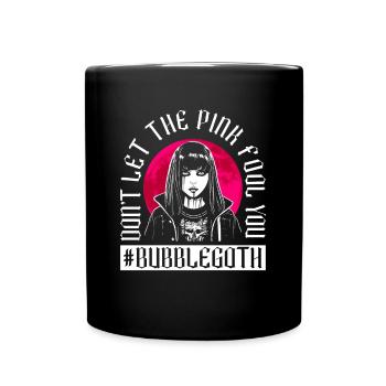 Don't let pink fool you - Bubble Goth - Full Colour Mug - black - Front