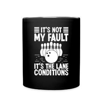 It's not my fault Bowling Design - Full Colour Mug - black - Front