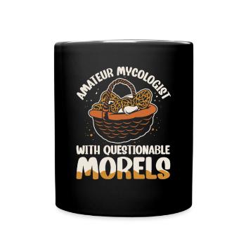 Amateur Mycologist With Questionable Morels - Tasse einfarbig - Schwarz - Vorne