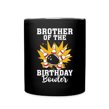 Brother of the Birthday Bowler - Tasse einfarbig - Schwarz - Vorne