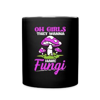Oh les filles, ils veulent avoir des champignons butineurs de champignons - Mug uni - noir - Devant