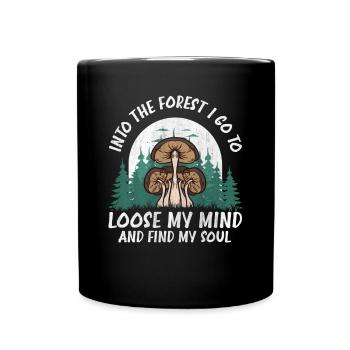 Into The Forest I Go Foraging Mushroom Hunting - Tasse einfarbig - Schwarz - Vorne