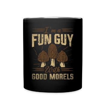 I'm A Fun Guy With Good Morels Foraging Mushroom - Tasse einfarbig - Schwarz - Vorne
