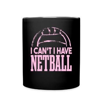 Ich kann kein Netball haben - Tasse einfarbig - Schwarz - Vorne
