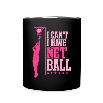Ich kann kein Netball haben - Tasse einfarbig - Schwarz - Vorne