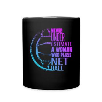 Unterschätze niemals eine Frau, die Netball spielt - Tasse einfarbig - Schwarz - Vorne
