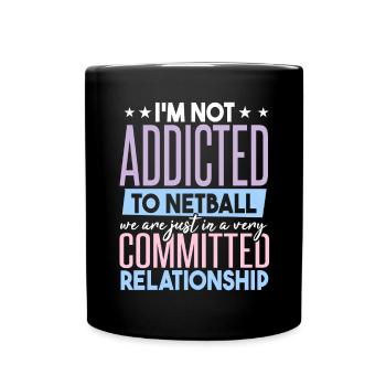 Ich bin nicht süchtig nach Netball - Tasse einfarbig - Schwarz - Vorne