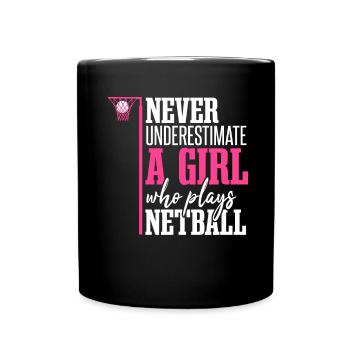 Unterschätze niemals ein Mädchen, das Netball spielt - Tasse einfarbig - Schwarz - Vorne
