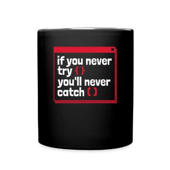 If You Never Try You'll Never Catch Developer - Full Colour Mug - black - Front