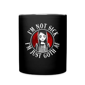 Je ne suis pas malade, je suis juste Goth AF - Moontan Gothic - Mug uni - noir - Devant