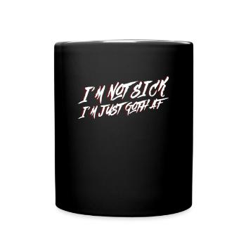 Je ne suis pas malade, je suis juste Goth AF - Moontan Gothic - Mug uni - noir - Devant