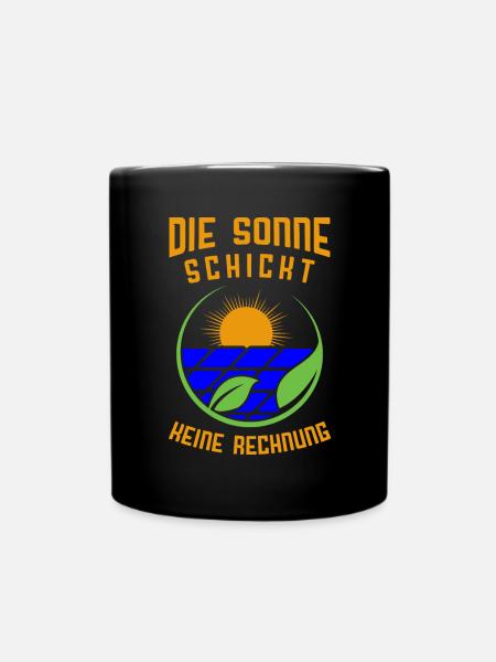 Die Sonne schickt keine Rechnung / Energiewende - Tasse einfarbig - Schwarz