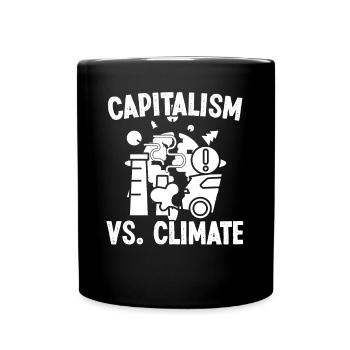 Environmental Activist Capitalism VS Climate Environmental Protection - Full Colour Mug - black - Front