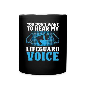 Rettungsschwimmer Dont Want Hear Lifeguard Voice - Tasse einfarbig - Schwarz - Vorne