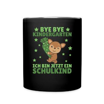 bye bye Kindergarten ich bin jetzt ein Schulkind - Tasse einfarbig - Schwarz - Vorne