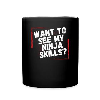 Voulez-vous voir mes compétences de ninja? - Mug uni - noir - Devant