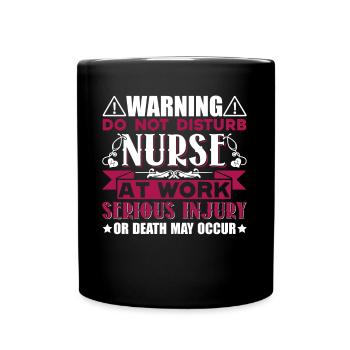 Nurse Do Not Disturb Nurse At Work - Full Colour Mug - black - Front