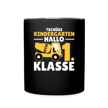 Tschüss Kindergarten Hallo 1. Klasse Schulkind - Tasse einfarbig - Schwarz - Vorne