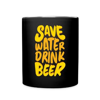 Save Water Drink Beer Bier Bierspruch Design - Tasse einfarbig - Schwarz - Vorne