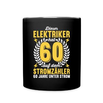 Elektriker Elektroinstallateur 60. Geburtstag - Tasse einfarbig - Schwarz - Vorne
