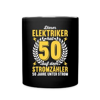 Elektriker Elektroinstallateur 50. Geburtstag - Tasse einfarbig - Schwarz - Vorne