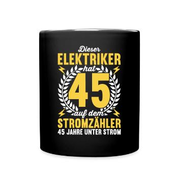 Elektriker Elektroinstallateur 45. Geburtstag - Tasse einfarbig - Schwarz - Vorne