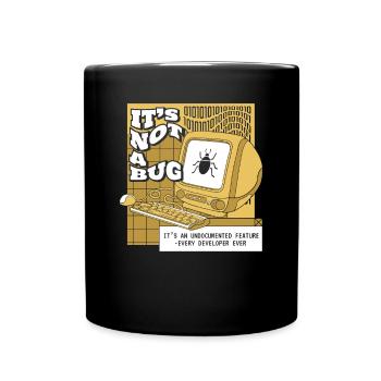 It's Not A Bug Undocumented Feature Developer - Full Colour Mug - black - Front