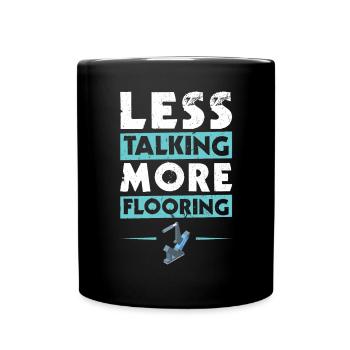 Moins parler plus de revêtements de sol - Installateur de revêtements de sol - Mug uni - noir - Devant
