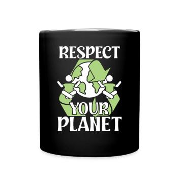 Environmental Activism Respect Your Planet Environmental Protection - Full Colour Mug - black - Front