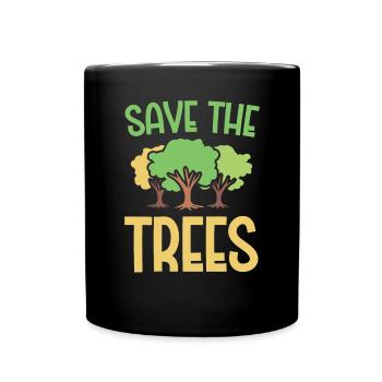 Environmental Activism Save The Trees Environmental Protection Earth - Full Colour Mug - black - Front