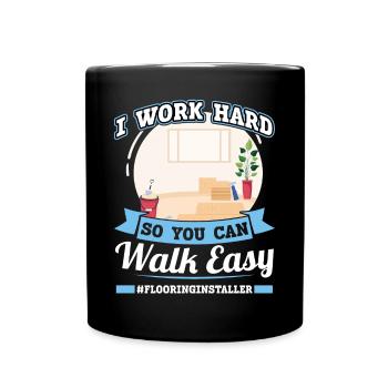 Je travaille dur pour que vous puissiez marcher facilement - Mug uni - noir - Devant
