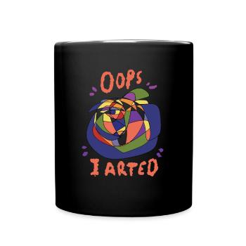 Oops I Arted Artist Kunstpädagoge - Tasse einfarbig - Schwarz - Vorne