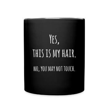 Yes This Is My Hair No You May Not Touch - Mug uni - noir - Devant