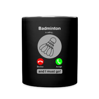Lustige Badminton-Idee Badminton Calling Zitat Badmi - Tasse einfarbig - Schwarz - Vorne