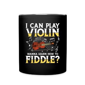I Can Play Violin Wanna Learn How To Fiddle? - Tasse einfarbig - Schwarz - Vorne