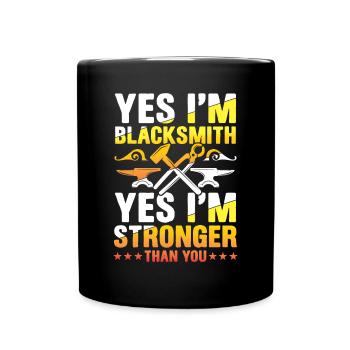 I'm Blacksmith I'm Stronger Than You - Tasse einfarbig - Schwarz - Vorne
