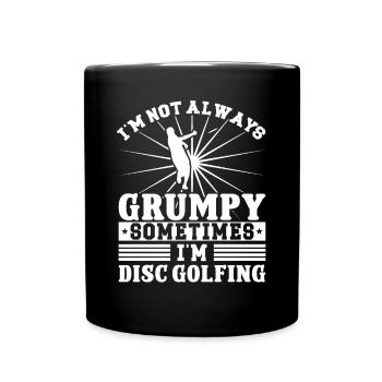 I'm not grumpy i'm Disc Golfing - Tasse einfarbig - Schwarz - Vorne