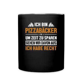 Pizzabäcker hat immer Recht Pizzaofen Pizza - Tasse einfarbig - Schwarz - Vorne