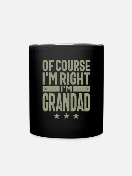 Natürlich habe ich recht, ich bin Opa - Vatertag - Tasse einfarbig - Schwarz