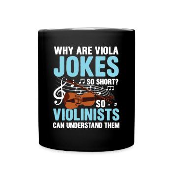 Why Are Viola Jokes So Short? Violinists - Tasse einfarbig - Schwarz - Vorne