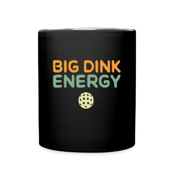 Big Dink Energy Pickleball Funny Pickle Ball Lover - Full Colour Mug - black - Front