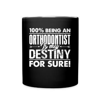 Orthodontist Orthodontist Is My Destiny - Full Colour Mug - black - Front