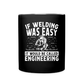 If welding was easy be called - Full Colour Mug - black - Front