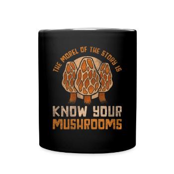 La morille de l’histoire est de connaître vos champignons - Mug uni - noir - Devant