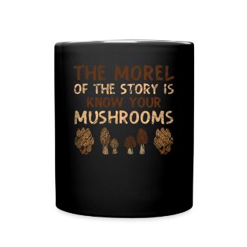 La morille de l’histoire est de connaître vos champignons - Mug uni - noir - Devant