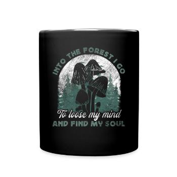 Into The Forest I Go Foraging Mushroom Hunting - Tasse einfarbig - Schwarz - Vorne