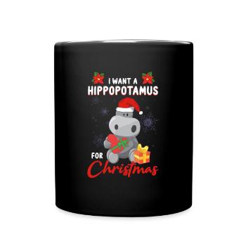 I Want A Hippopotamus For Christmas - Full Colour Mug - black - Front