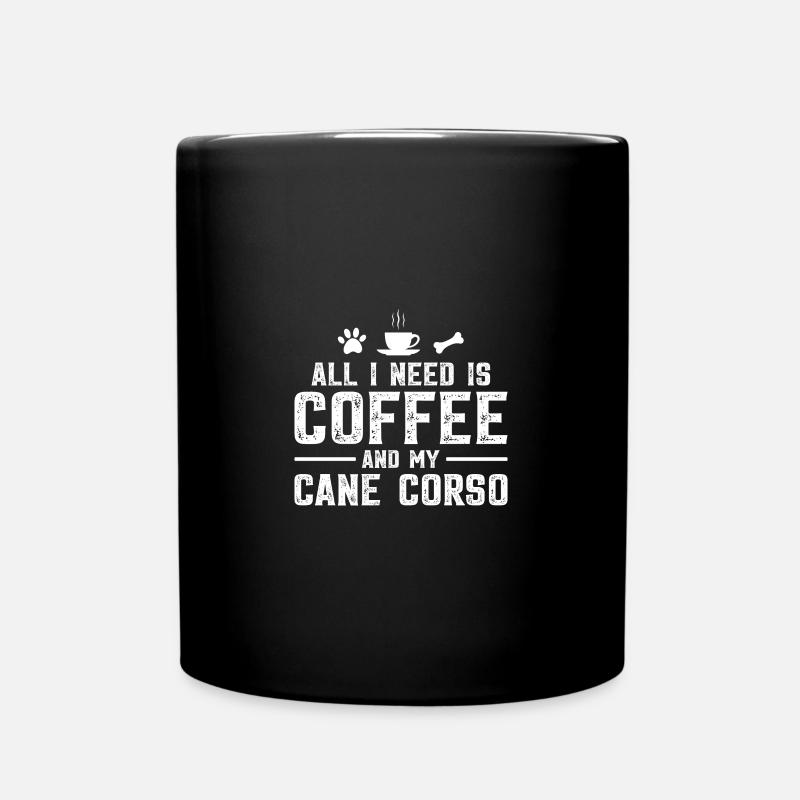 Tout ce dont j’ai besoin, c’est de café et de ma canne Corso - Mug uni - noir
