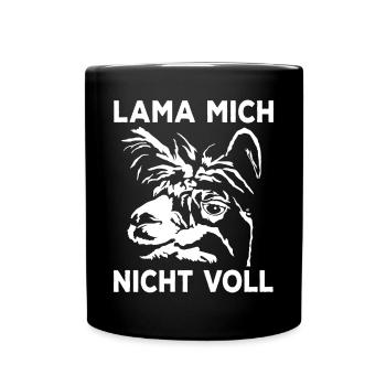 Lama Mich Nicht Voll Lustige Sarkasmus Sprüche - Tasse einfarbig - Schwarz - Vorne