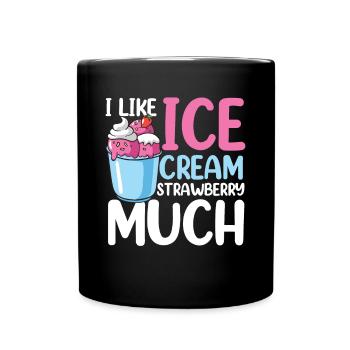 I Like Ice Cream Strawberry Much für eine Eis - Tasse einfarbig - Schwarz - Vorne